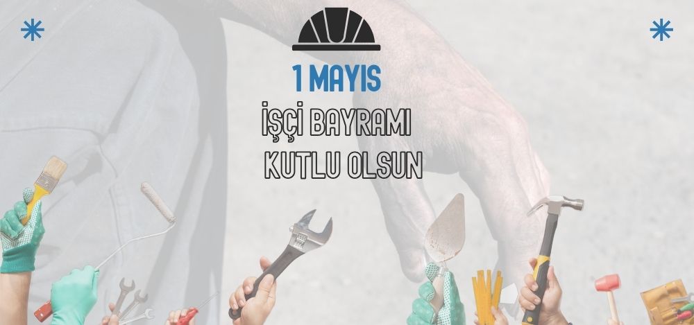 1 Mayıs İşçi Bayramı