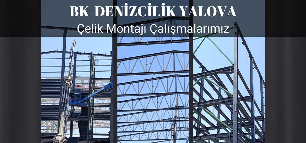 BK-Denizcilik Çelik Montajı